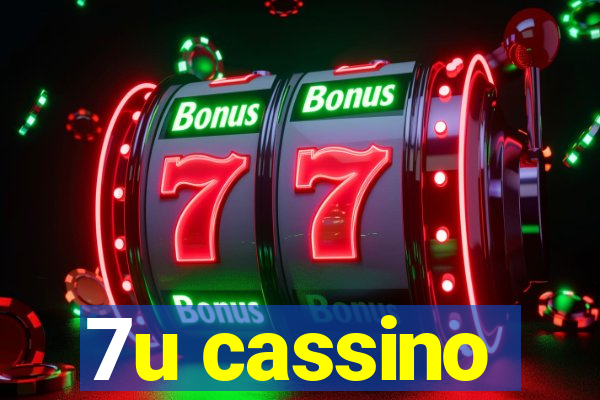 7u cassino